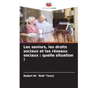 Les seniors, les droits sociaux et les réseaux sociaux: quelle situation !