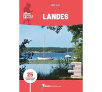 Les sentiers d'Emilie dans les Landes: 25 promenades pour tous