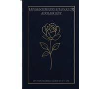 Les sentiments d'un cœur adolescent: On n'est pas sérieux quand on a 17 ans