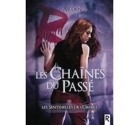Les sentinelles de l'ombre: 3 - Les chaînes du passé