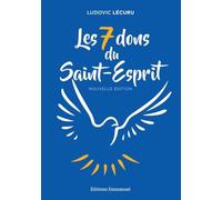 Les sept dons du Saint-Esprit: Nouvelle édition