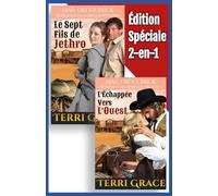 Les Sept Fils de Jethro - Édition Spéciale 2-en-1: Les Sept Fils de Jethro et L’Échappée Vers l’Ouest: Romance Historique Western