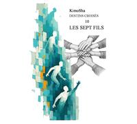 Les Sept Fils: Destins Croisés-Tome 10