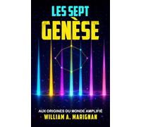 Les Sept - Genèse, un thriller de science-fiction dystopique, une odyssée de science-fiction réaliste, une quête épique de dark fantasy cyberpunk: Aux ... futur lointain (Les 7 technologies majeures)