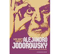 Les sept vies d'Alejandro Jodorowsky