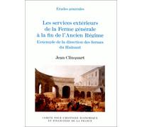 Les services extérieurs de la Ferme générale à la fin de l'Ancien régime: L'exemple de la direction des fermes du Hainaut