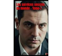 Les services secrets du monde - Tome 1