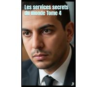Les services secrets du monde Tome 4
