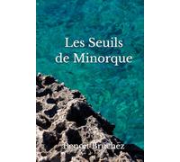Les Seuils de Minorque: Photographies et textes
