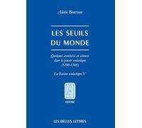 Les seuils du monde: Quelques aventures en sciences dans la pensée scolastique (1200-1360). La Raison scolastique V