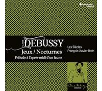 Les Siècles - Jeux/Nocturnes/Prélude À l'Après-Midi d'un Faune