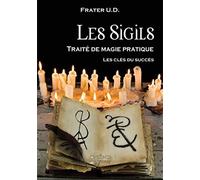 Les sigils: Traité de magie pratique