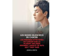 Les signes silencieux du cancer: Les premiers symptômes du cancer que la plupart des gens ignorent jusqu'à ce qu'il soit trop tard
