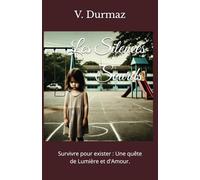 Les silence sourds: Survivre pour exister : Une quête de lumière et d'amour.