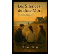 Les Silences de Bois-Mort: Une histoire de liens brisés et de souvenirs retrouvés