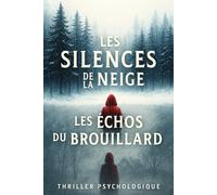 Les Silences de la Neige - Les Echos du brouillard: 2 thrillers à suspense !