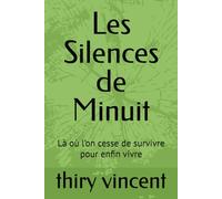 Les Silences de Minuit: Là où l’on cesse de survivre pour enfin vivre