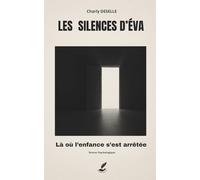 Les Silences d'Éva: Là où l’enfance s’est arrêtée