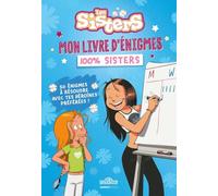 Les Sisters: Mon livre d'énigmes 100% Sisters