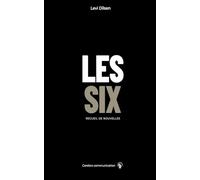LES SIX: Recueil de Nouvelles