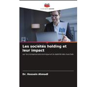 Les sociétés holding et leur impact: sur la croissance économique et la stabilité des marchés