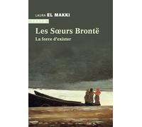 Les soeurs Brontë: La force d'exister