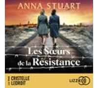 Les soeurs de la résistance - Femmes de guerre - Tome 4 - Le roman best-seller inspiré d'une incroyable histoire vraie