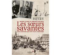 Les soeurs savantes: Marie Curie et Bronia Dluska, deux destins qui ont fait l'histoire