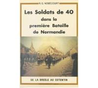 Les Soldats De 40 Dans La Première Bataille De Normandie : De La Bresl