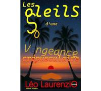 LES SOLEILS D’UNE VENGEANCE CREPUSCULAIRE: Comment renaitre de ses cendres et partir en apothéose