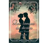 Les songes du destin - Tome 1 : Passion