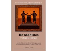 Les sophistes : Protagoras, Gorgias (Philosophie complexe en termes simples)