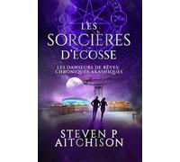 Les Sorcières d’Écosse: Maîtres des Songes : les Chroniques Akashiques - Tome 4