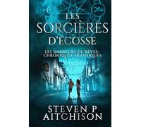 Les Sorcières d’Écosse: Maîtres des Songes : les Chroniques Akashiques - Tome 6
