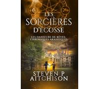 Les Sorcières d’Écosse: Maîtres des Songes : les Chroniques Akashiques - Tome 7