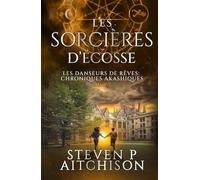 Les Sorcières d’Écosse: Maîtres des Songes : les Chroniques Akashiques - Tome 7