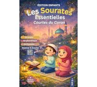 Les Sourates Essentielles Courtes du Coran - Édition Enfants: Apprendre les sourates courtes en douceur - Texte arabe, transcription phonétique, ... via QR code et un bonus d’invocations (Douaa)