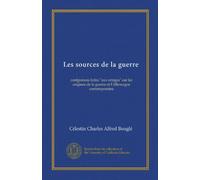 Les sources de la guerre: conferences faites "aux armees" sur les origines de la guerre et l'Allemagne contemporaine
