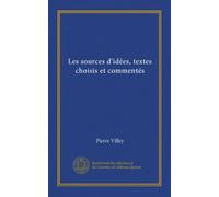 Les sources d'idées, textes choisis et commentés (Vol-1)