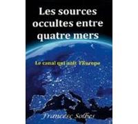 Les Sources Occultes Entre Quatre Mers (ebook)