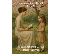 Les souvenirs d’Anna L.: Tome 2.