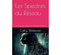 Les Spectres du Réseau: Le Voyage Inattendu d'Adrien Martin