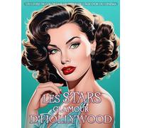 Les Stars Glamour d'Hollywood: un livre de coloriage de mode sur l'âge d'or du cinéma: De belles actrices vêtues de couture vintage et d'accessoires classiques