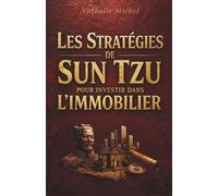 Les Stratégies de Sun Tzu pour investir dans l’immobilier