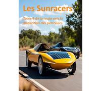 Les Sunracers: Tome 4 de la route vers la disparition des pétroliers