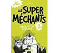 Les Super Mechants T2 Operation Poulets