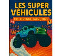 Les Super Véhicules - Coloriage Garçons