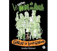 Les superhéros de ma famille 03 : Garou le loup-garou