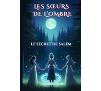 LES SŒURS DE L'OMBRE: LE SECRET DE SALEM