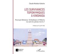 Les survivances toponymiques à Kinshasa: Pourquoi Bokassa, Tombalbaye et Mobutu ne sont-ils jamais morts ? (Comptes Rendus)